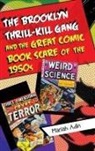 Mariah Adin, Adin Mariah - The Brooklyn Thrill Kill Gang and the Great Comic Book Scare of the