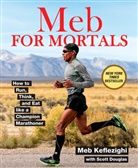 Scott Douglas, Meb Keflezighi, Meb/ Douglas Keflezighi - Meb for Mortals