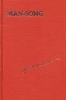 John G Neihardt, John G. Neihardt, John Gneisenau Neihardt - Man-Song