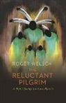Roger Welsch, Roger L. Welsch - Reluctant Pilgrim