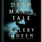 Ellery Queen, Mark Peckham - Dead Man's Tale (Audio book)