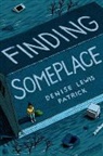 Patrick D. Lewis, Denise Lewis Patrick, Lynn Patrick - Finding Someplace