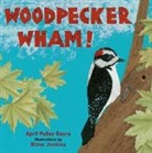 April Pulley Sayre, April Pulley Sayre, April Pulley/ Jenkins Sayre, Steve Jenkins - Woodpecker Wham!