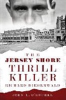 John E O'Rourke, John E. O'Rourke - The Jersey Shore Thrill Killer