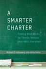 Richard D Kahlenberg, Richard D. Kahlenberg, Richard D./ Potter Kahlenberg, Halley Potter - A Smarter Charter