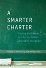 Richard D Kahlenberg, Richard D. Kahlenberg, Richard D./ Potter Kahlenberg, Halley Potter - A Smarter Charter