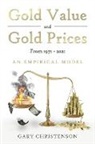 Gary Christenson - Gold Value and Gold Prices From 1971 - 2021