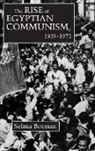 Selma Botman - The Rise of Egyptian Communism, 1939-1970