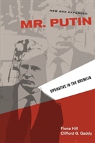 Clifford G. Gaddy, Gaddy Clifford G., Fiona Hill, Fiona/ Gaddy Hill - Mr. Putin: Operation in the Kremlin