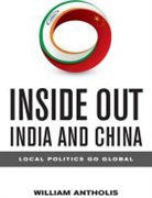 William Antholis - Inside Out India and China
