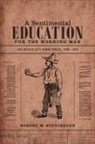 Robert M Buffington, Robert M. Buffington - Sentimental Education for the Working Man
