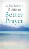 Compiled By Barbour Staff - A Six-Month Guide to Better Prayer
