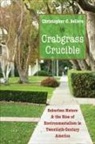 Christopher C. Sellers - Crabgrass Crucible