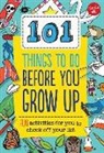 Creative Team of Weldon Owen, Laura/ Koken Dower - 101 Things to Do Before You Grow Up