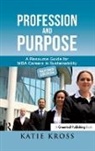 Katie Kross, Kross Katie - Profession and Purpose