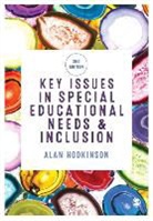 Alan Hodkinson, Philip Vickerman - Key Issues in Special Educational Needs and Inclusion