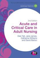 Jane James, Desiree Tait, Desiree James Tait, Desiree/ James Tait, Catherine Williams - Acute and Critical Care in Adult Nursing