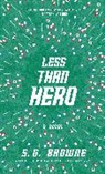 S G Browne, S. G. Browne, S.G. Browne - Less Than Hero