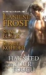 Shayla Black, Jeaniene Frost, Jeaniene/ Kohler Frost, Sharie Kohler - Haunted by Your Touch