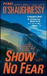 O&amp;apos, Perri O'Shaughnessy, O'Shaughnessy Perri, Perri Shaughnessy - Show No Fear