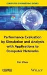 Ken Chen - Performance Evaluation by Simulation and Analysis with Applications to Computer Networks
