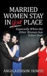 Angela Edison Howze - Married Women Stay in Your Place