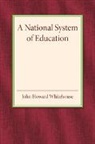 John Howard Whitehouse, Whitehouse John Howard - National System of Education