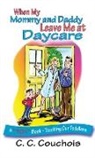 C. C. Couchois - When My Mommy and Daddy Leave Me at Daycare