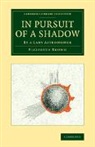 Elizabeth Brown - In Pursuit of a Shadow