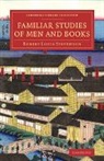 Robert Louis Stevenson - Familiar Studies of Men and Books