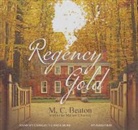 M. C. Beaton, M. C. Beaton Writing as Marion Chesney, Charlotte Anne Dore - Regency Gold (Audiolibro)