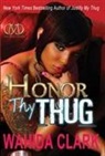 Wahida Clark, Clark Wahida - Honor Thy Thug