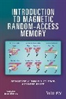 B Dieny, Bernard Dieny, Bernard Goldfarb Dieny, Dieny Bernard, R. B. Goldfarb, Ronald B Goldfarb... - Introduction to Magnetic Random-Access Memory