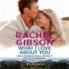 Rachel Gibson, Emma Bates - What I Love about You (Audio book)