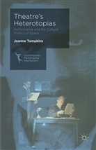 J Tompkins, J. Tompkins, JoAnne Tompkins, Joanne Elizabeth Tompkins - Theatre''s Heterotopias