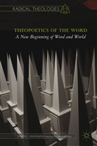 Gabriel Vahanian - Theopoetics of the Word