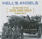 Jay A. Stout, Robertson Dean - Hell S Angels: The True Story of the 303rd Bomb Group in World War II (Hörbuch)
