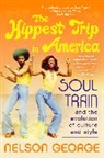 Nelson George - The Hippest Trip in America