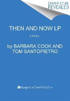 Barbara Cook, Barbara/ Isherwood Cook, Charles Isherwood, Tom Santopietro - Then and Now