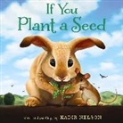 Kadir Nelson, Kadir/ Nelson Nelson, Kadir Nelson - If You Plant a Seed