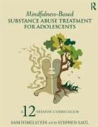 Sam Himelstein, Sam (Mind Body Awareness Project Himelstein, Sam (Sofia University Himelstein, Sam Saul Himelstein, Himelstein Sam, Stephen Saul... - Mindfulness-Based Substance Abuse Treatment for Adolescents