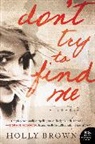Holly Brown - Don't Try to Find Me