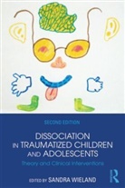 Sandra Wieland, Sandra (In Private Practice Wieland, Sandra (Private Practice Wieland, Sandra Wieland, Sandra (Private Practice Wieland - Dissociation in Traumatized Children and Adolescents