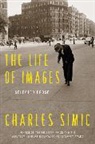 Charles Simic - The Life of Images