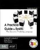Sanford Friedenthal, Sanford (MBSE Consultant) Friedenthal, Sanford (Mbse Consultant) Moore Friedenthal, Sanford Moore Friedenthal, Alan Moore, Alan (Architecture Modeling Specialist Moore... - A Practical Guide to Sysml 3rd Edition