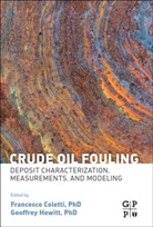 Francesco (Director and Chief Technology Coletti, Francesco (EDT)/ Hewitt Coletti, Francesco Coletti &amp; Geoffrey Hewitt, Geoffrey Coletti Hewitt, Francesco Coletti, Francesco (Director and Chief Technology Officer Coletti... - Crude Oil Fouling