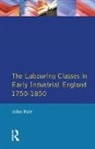 John Rule, John (University of Southampton Rule - Labouring Classes in Early Industrial England, 1750-1850