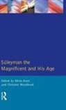I M Kunt, I M (Sabanci University Kunt, I. M. Kunt, I. Metin Kunt, I. Metin Woodhead Kunt, I.Metin Kunt... - Suleyman the Magnificent and His Age