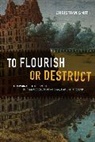 Christian Smith, Smith Christian - To Flourish Or Destruct