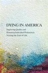 Committee on Approaching Death Addressin, Committee on Approaching Death Addressing Key End-Of-Life Issues, Institute Of Medicine - Dying in America